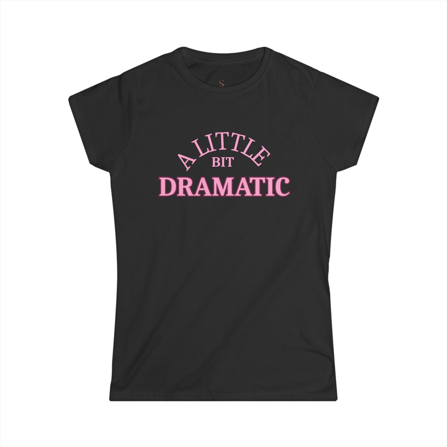 "A Little Bit Dramatic" Tee