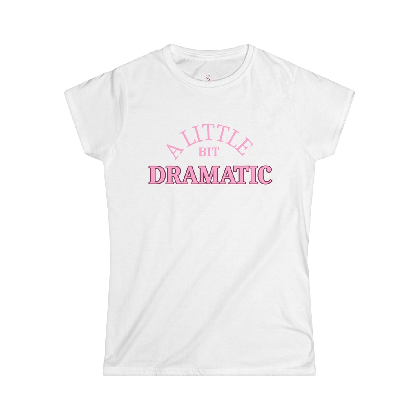 "A Little Bit Dramatic" Tee