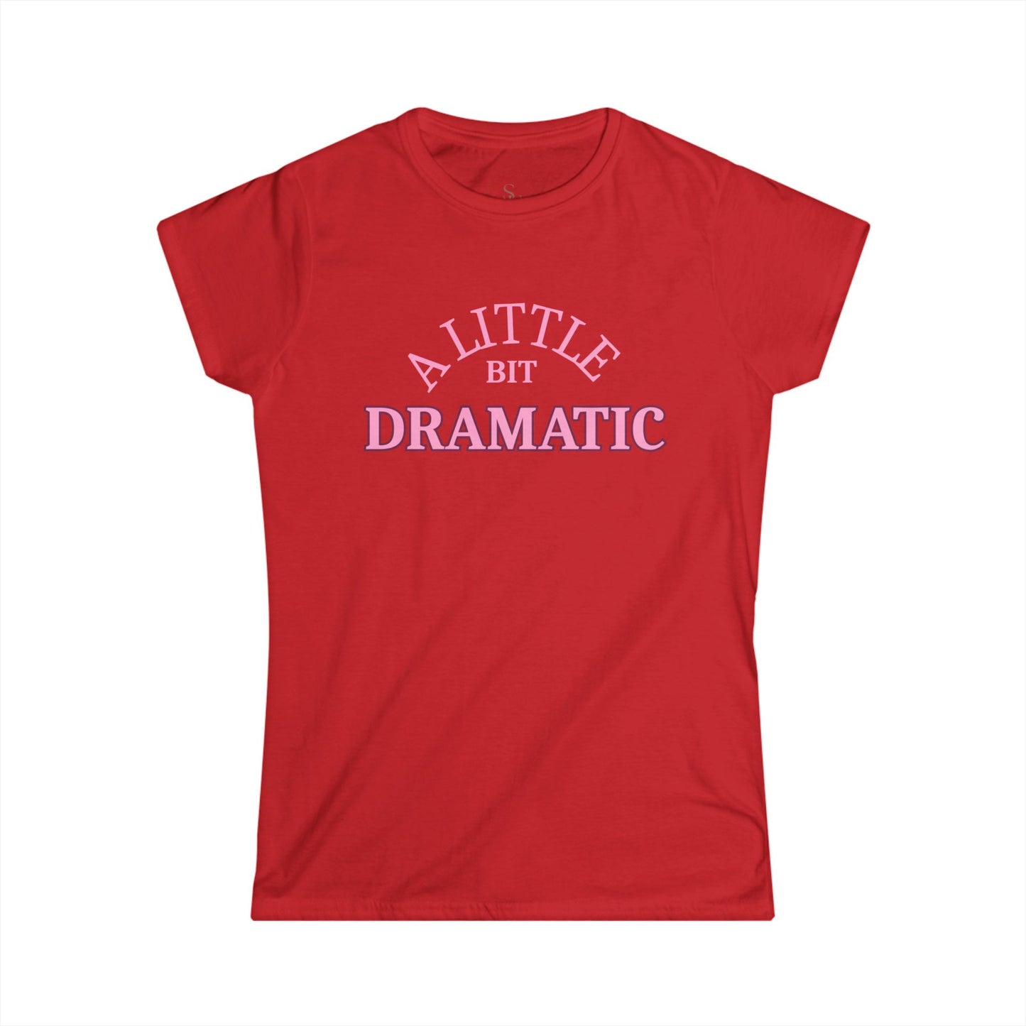"A Little Bit Dramatic" Tee